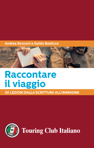 Raccontare il viaggio di Andrea Bocconi e Guido Bosticco